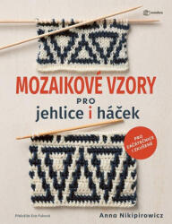 Mozaikové vzory pro jehlice i háček | Anna Nikipirowicz (ISBN: 9788076253520)