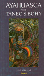 Ayahuasca sau Dansul zeilor (ISBN: 9788085876703)