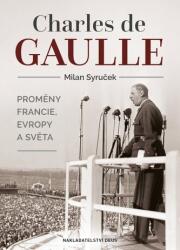 Charles de Gaulle - Proměny Francie, Evropy a světa (ISBN: 9788090851993)