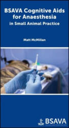 BSAVA Cognitive Aids for Anaesthesia in Small Animal Practice - McMillan, Matthew (ISBN: 9781910443750)