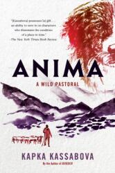 Anima: A Wild Pastoral - KASSABOVA KAPKA (ISBN: 9781644453001)