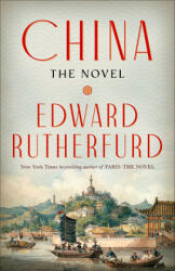 China: The Novel - Edward Rutherfurd (ISBN: 9780804171038)