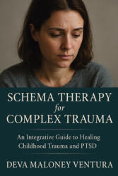 Schema Therapy for Complex Trauma - Deva Maloney Ventura (ISBN: 9781764143813)