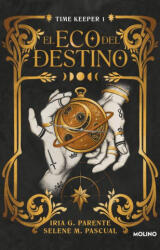El Eco del Destino / The Echo of Destiny - Iria G Parente (ISBN: 9786073843331)