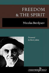 Freedom and the Spirit - Nicolas Berdyaev (ISBN: 9781597312608)