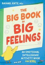 The Big Book of Big Feelings - Rachael Katz (ISBN: 9781648484445)