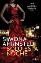 Solo esta noche - SIMONA AHRNSTEDT (ISBN: 9788401017476)