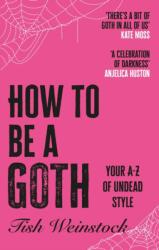How to Be a Goth (ISBN: 9781804192399)