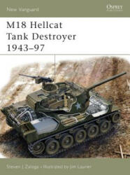 M18 Hellcat Tank Destroyer 1943-97 - Steven Zaloga (ISBN: 9781841766874)