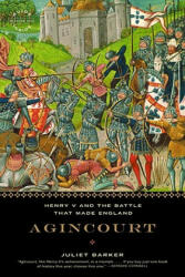 Agincourt - Juliet Barker (ISBN: 9780316015042)