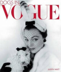 Dogs In Vogue - Judith Watt (ISBN: 9780316027137)