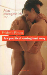 Jak používat erotogenní zóny - Atlas erotogenních zón (2013)