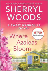 Where Azaleas Bloom - Sherryl Woods (ISBN: 9780778386070)