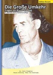 Grosse Umkehr - Fragen um Bruno Groening - Edition Busam - Kurt Trampler (ISBN: 9783752824087)