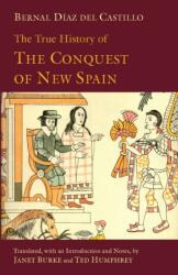 The True History of The Conquest of New Spain (ISBN: 9781603842907)