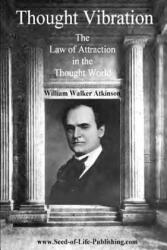 Thought Vibration - William Walker Atkinson (ISBN: 9781440484681)