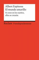 El mundo amarillo. Si crees en los sueños, ellos se crearán (ISBN: 9783150199992)