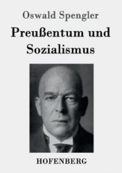 Preussentum und Sozialismus - Oswald Spengler (ISBN: 9783843089081)