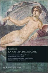 La natura delle cose. Testo latino a fronte - Tito Lucrezio Caro, I. Dionigi, L. Canali (ISBN: 9788817169547)
