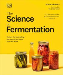 The Science of Fermentation - DK, Robin Sherriff (ISBN: 9780241727287)