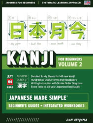 Japanese Kanji for Beginners - Volume 2 | Textbook and Integrated Workbook for Remembering JLPT N4 Kanji | Learn how to Read, Write and Speak Japanese - Dan Akiyama (2023)