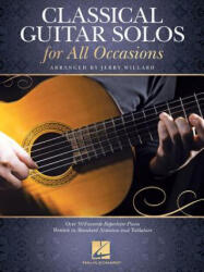 Classical Guitar Solos for All Occasions: Over 50 Favorite Repertoire Pieces Written in Standard Notation and Tablature - Jerry Willard (2018)