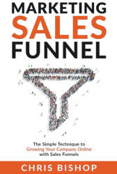 Marketing Sales Funnel - Chris Bishop (2023)