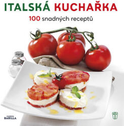 Carte de bucate italiană - 100 de reţete uşoare (ISBN: 9788020616906)