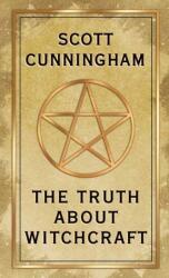 The Truth About Witchcraft (ISBN: 9780738765600)