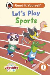 Ladybird Class Let's Play Sports: Read It Yourself - Level 1 Early Reader (ISBN: 9780241563922)