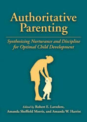 Authoritative Parenting - Robert E. Larzelere, Amanda Sheffield Morris, Amanda W. Harrist (ISBN: 9781433812408)