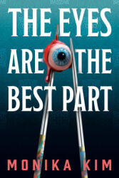 The Eyes Are the Best Part - KIM MONIKA (ISBN: 9781645661245)