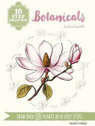 10 Step Drawing: Botanicals - Lecouffe, Justine (ISBN: 9781800923089)