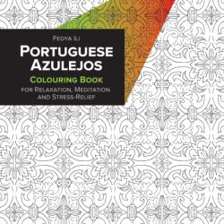 Portuguese Azulejos Coloring Book for Relaxation, Meditation and Stress-Relief - Fedya Ili (ISBN: 9783982186047)