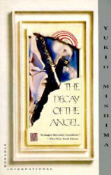 The Decay of the Angel - Yukio Mishima, Edward Seidensticker (ISBN: 9780679722434)