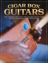 Cigar Box Guitars - David Sutton (ISBN: 9781565235472)