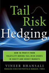 TAIL RISK HEDGING: Creating Robust Portfolios for Volatile Markets - Vineer Bhansali (ISBN: 9780071791755)