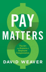 Pay Matters - Weaver David Weaver (ISBN: 9781544516684)