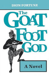 Goat Foot God - Dion Fortune (ISBN: 9780877285007)