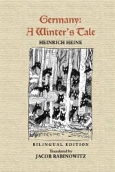 Germany: A Winter's Tale: Deutschland: Ein Wintermärchen - Heinrich Heine, Jacob Rabinowitz, Brett Rutherford (ISBN: 9780922558865)