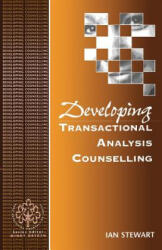 Developing Transactional Analysis Counselling - Ian Stewart (ISBN: 9780803979024)
