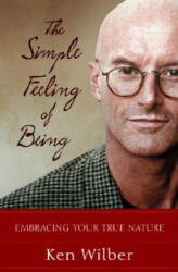 Simple Feeling of Being - Ken Wilber (ISBN: 9781590301517)