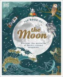 The Moon: Discover the Mysteries of Earth's Closest Neighbor - Buxner, Sanlyn, Gay, Pamela, Kramer, Georgiana (ISBN: 9780744056594)