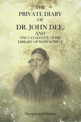 The Private Diary Of Dr. John Dee - John Dee (ISBN: 9781770833463)