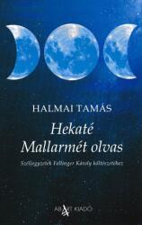 Hekaté Mallarmét olvas (ISBN: 9786156687968)