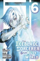 The Iceblade Sorcerer Shall Rule the World 6 (ISBN: 9781646516292)