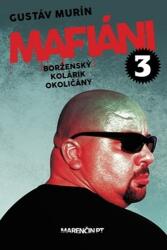 Mafiáni 3 Borženský, Kolárik, Okoličány (ISBN: 9788081148613)