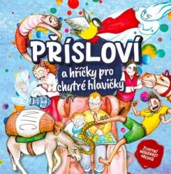 Přísloví a hříčky pro chytré hlavičky (ISBN: 9788090713246)