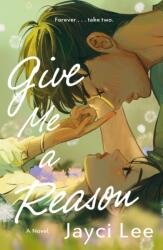 Give Me a Reason - Lee, Jayci (ISBN: 9781250907783)