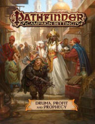 Pathfinder Campaign Setting: Druma: Profit and Prophecy - John Compton, Thurston Hillman (ISBN: 9781640781412)
